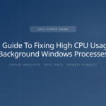 Evaluated Step-By-Step Guide To Fixing High CPU Usage Caused By Background Windows Processes For Optimal Cost Efficiency Step-By-Step Guide To Fixing High CPU Usage Caused By Background Windows Processes