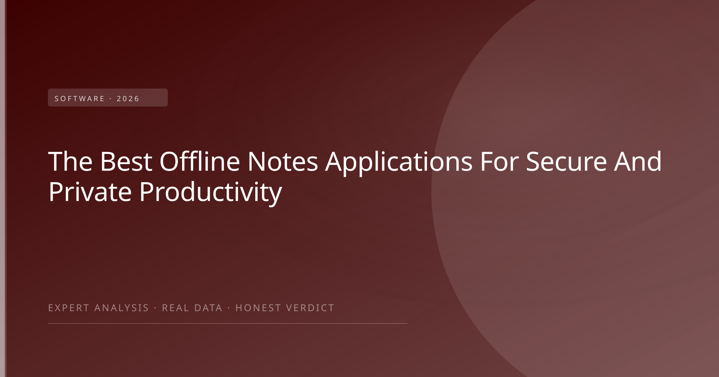 The Best Offline Notes Applications for Secure and Private Productivity