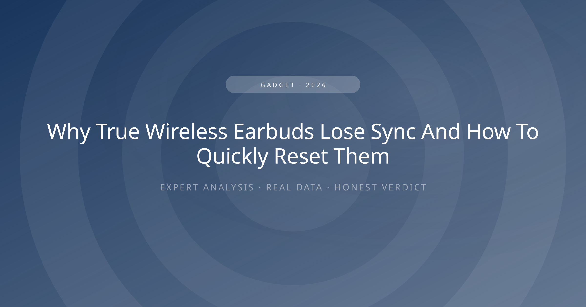 Why True Wireless Earbuds Lose Sync And How To Quickly Reset Them