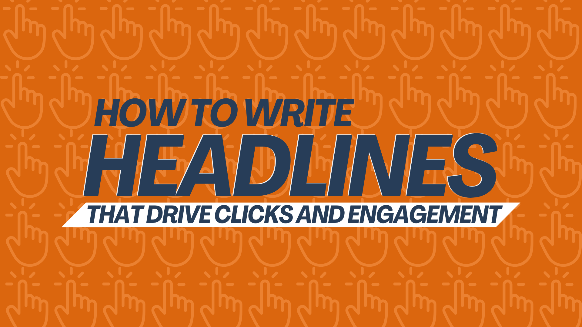 How to Write High-Performing Headlines That Drive Clicks